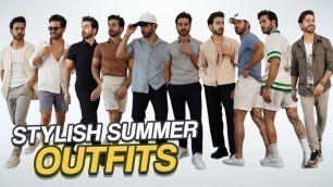 '10 Stylish Summer Outfits for Men | Men\'s Fashion Tips'