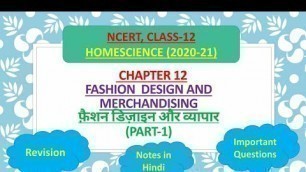 'CLASS-12, HOMESCIENCE, CH-12:- Fashion design and Merchandising(Part-1), NCERT Q&A || Notes in Hindi'