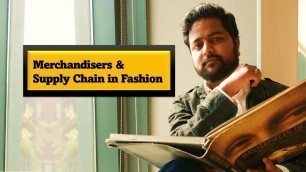 'Merchandisers & Supply Chain in fashion industry | fashion merchandiser job responsibilities'