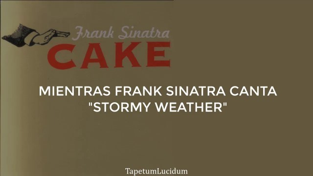 'Cake - Frank Sinatra (Subtitulado al español)'