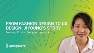 'From Fashion Design to UX Design: Jiyoung’s Story'