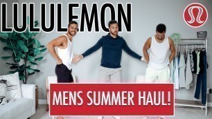 'MENS LULULEMON SUMMER HAUL!'