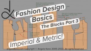 'Fashion Design - You Need  to Understand Blocks!  Part 3'