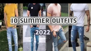 '10 Summer Outfits Ideas For Mens 2022 || Mens Fashion || Tshirt & Jeans || Summer 2022'