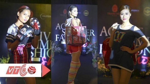 'Ấn tượng “Active Summer Fashion show 2015”   | VTC'