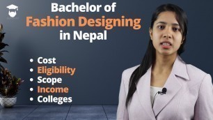'Bachelor of Fashion Design in Nepal || Cost || Income || Eligibility || Scope || Skills'