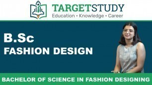 'B.Sc Fashion Design | Bachelor of Science in Fashion Design | Eligibility | Syllabus | Admission'