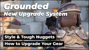'Grounded: New Upgrade System, Style and Tough Nuggets | Everything You Need to Know, 0.14 Update'