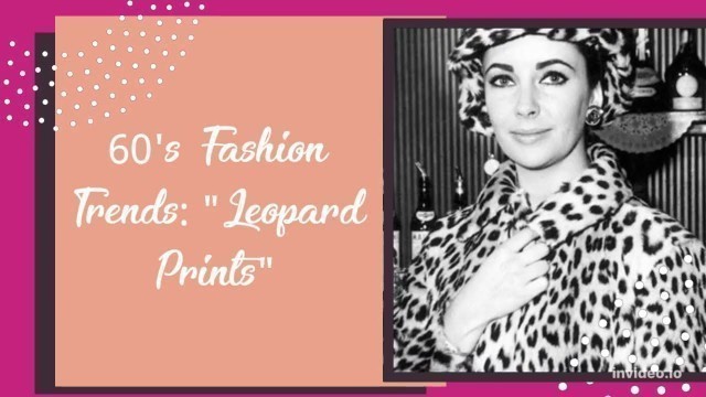 '1960\'s Fashion Trends: \"Leopard & Cheetah Prints\" (Ep.3)'