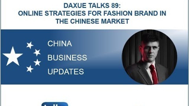 Daxue Talks 89: Online strategies for fashion brands in the Chinese market