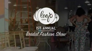 'Loop Salon Bridal Hair Fashion Show 2015 (Say Yes to the Hair!)'