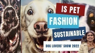 'Is Pet Fashion Sustainable | Dog Lovers Show Australia | Learn With Samita'
