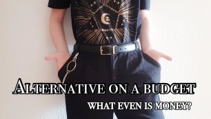 Alternative Fashion on a Budget (2019)