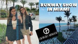ARMANI RUNWAY SHOW IN MIAMI Vlog