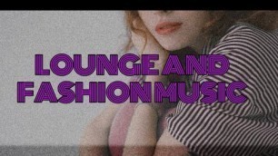 'Lounge and Fashion Show Music Background(Free Copyright)'