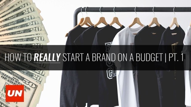 How To REALLY Start A Fashion Brand on A Budget | UNSCRIPTED [2020]