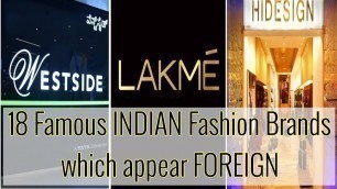 Top 18 INDIAN Fashion Brands which appear FOREIGN | A Detailed Explanation