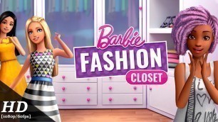 'Barbie Fashion Closet Android Gameplay [60fps]'