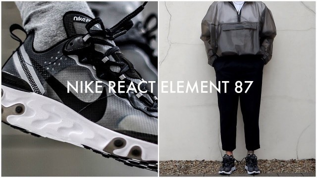 'HOW TO STYLE NIKE REACT ELEMENT 87 | 3 Outfit Ideas | Men\'s Fashion | Daniel Simmons'