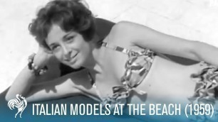 'Italian Models Showcase Beach Fashion of the ’50s (1959)| British Pathé'