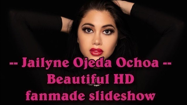 'Jailyne Ojeda Ochoa - Fashion model - Beautiful HD fanmade slideshow'