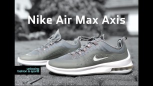 'Nike Air Max Axis ‘cool grey/white’ | UNBOXING & ON FEET | fashion shoes | 2018 | 4K'