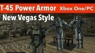 'Skyrim SE Xbox One Mods|T-45 Power Armor New Vegas Style'