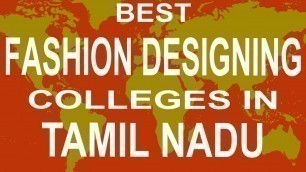 'Best Fashion Designing Colleges and Courses in Tamil Nadu'
