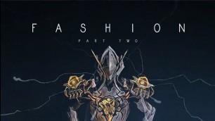 'FASHION Part 2 - Warframe - Featuring VoltTheHero'