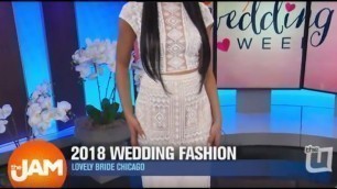 '2018 Wedding Dress Fashion with Lovely Bride Chicago'