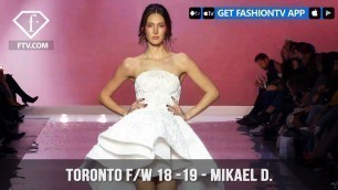 'Mikael D. Eveningwear Favorite Toronto Fashion Week Fall/Winter 2018-19 | FashionTV | FTV'