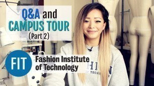 'Part 4.2 - Q&A | INSIDE CAMPUS TOUR of the Fashion Institute of Technology!!!'