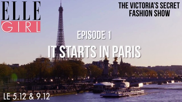 'Making Of Victoria’s Secret Fashion Show 2016 : Partie 1 - Début à Paris | 5.12 & 9.12 sur ELLE Girl'