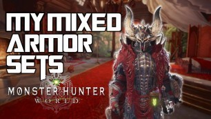 'My Mixed Armor Sets and Builds | Monster Hunter World'