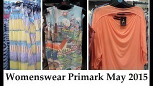 'New Women\'s Fashion at Primark | May 2015  | IlovePrimark'