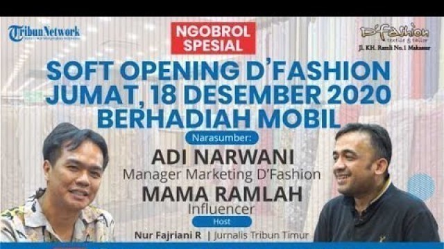 'NGOBROL SPESIAL : Soft Opening D\'Fashion, 18 Desember Berhadiah Mobil'