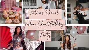 '2018 Victoria\'s Secret Fashion Show//Birthday Party VLOG'