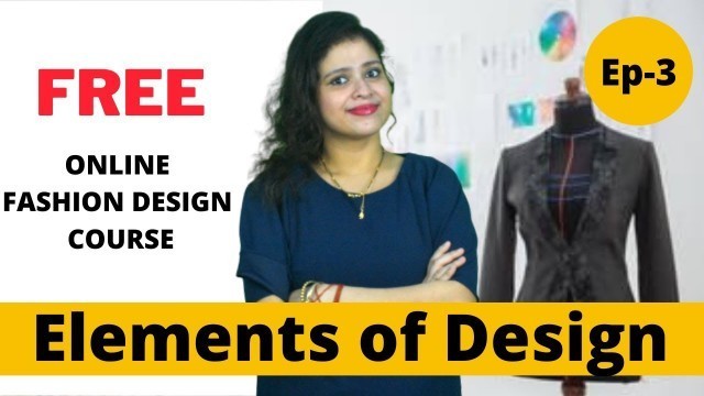 Free Online Fashion Designing Course |  Class 3 | Element of Design