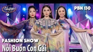 'PBN 130 | Nỗi Buồn Con Gái - Fashion Show Áo Dài Lụa Thái Tuấn'