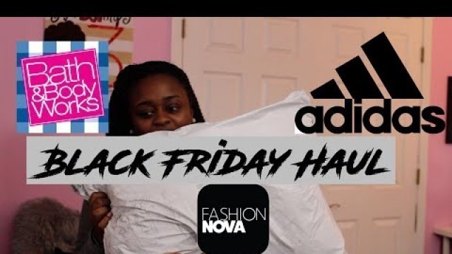 'Black Friday Haul 2019 Featuring Fashion Nova, Adidas and Bath and Body Works'