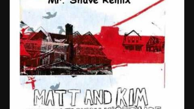 'Matt and Kim - Good Ol\' Fashion Nightmare (Mr. Shave Remix)'