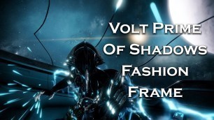 'Warframe: Volt Prime of Shadows (Fashion Frame)'