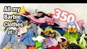 'All My Barbie Doll Clothes! 350 Clothes!
