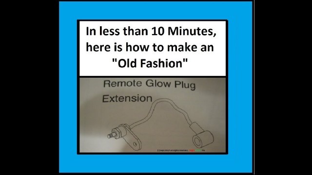 'Fast, Old Fashion, Remote Glow Plug Extension!'
