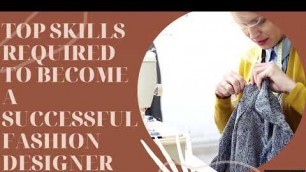 'TOP SKILLS REQUIRED TO BECOME A SUCCESSFUL FASHION DESIGNER | JUGAADIN NEWS'
