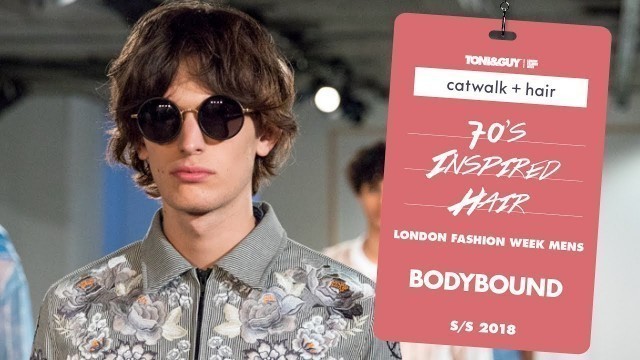 'Catwalk hair: 70\'s inspired hair at BODYBOUND for London Fashion Week Men\'s SS18'