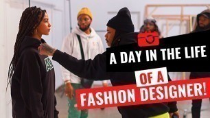 A Day In The Life Of A Fashion Designer!!!
