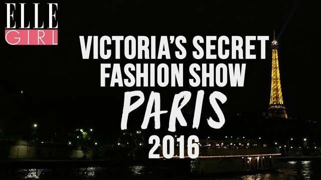 'Victoria’s Secret Fashion Show 2016 arrive à Paris ! | Le 5.12 & 9.12 en exclusivité sur ELLE Girl'