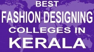 'Best Fashion Designing Colleges and Courses in Kerala'
