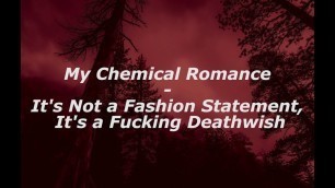 'my chemical romance-it\'s not a fashion statement, it\'s a fucking deathwish  (letra/sub español)'